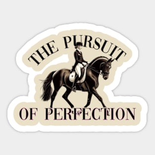 Dressage The Pursuit of Perfection Sticker